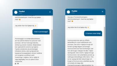 Skærmbilleder med eksempler på spørgsmål til PsoBot; "er hormoncreme farligt" og "hvad er psoriasisgigt?"